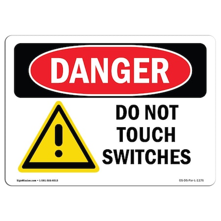 Signmission OSHA Danger Sign, Do Not Touch Switches, 24in X 18in Rigid Plastic, 18" W, 24" L, Landscape OS-DS-P-1824-L-1176